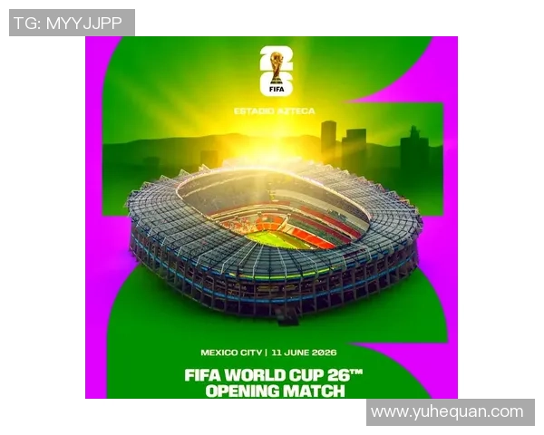 2026美加墨世界杯完好路程：揭幕战北京时间6月12日3点进行